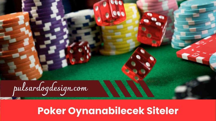 Poker Oynanabilecek Siteler